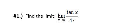 Tan X 1 Find The Limit Lim X 0 4x 1