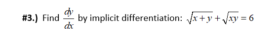 3 Find Dy Dx By Implicit Differentiation Vx Y Xy 6 1