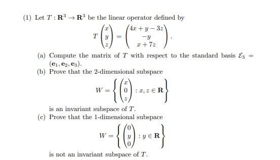 1 Let T Rr Be The Linear Operator Defined By 4 2 Y 32 0 02 72 A Compute The Matrix Of T With Respect To The 1