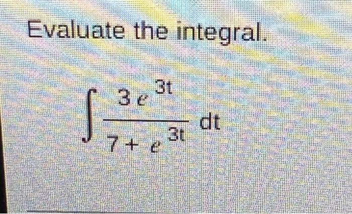 Evaluate The Integral 3e3t 7 Es 1