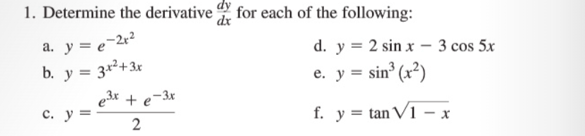 1 Determine The Derivative For Each Of The Following Dx D Y 2 Sin X 3 Cos 5x E Y Sino X2 C Y F Y Tan 1
