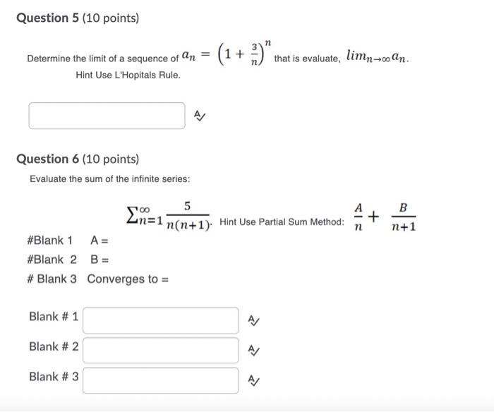 Question 5 10 Points N Determine The Limit Of A Sequence Of An 1 1 3 That Is Evaluate Limny An Hint Use L Ho 1