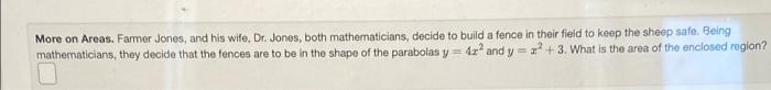 More On Areas Farmer Jones And His Wife Dr Jones Both Mathematicians Decide To Build A Fence In Their Field To Kee 1