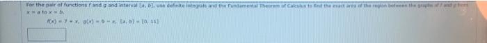 For The Pair Of Functions Fand G And Interval 1 Un Definite Integrals And The Fundamental Theorem Fet Act Area Of The 1
