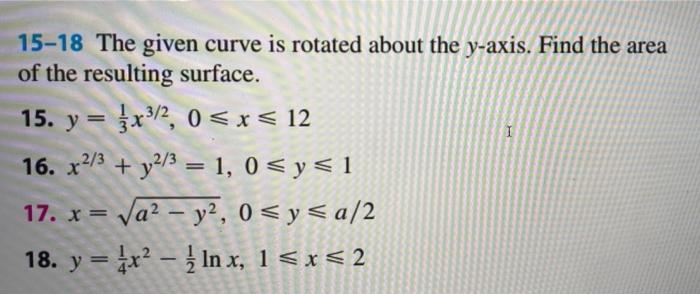15 18 The Given Curve Is Rotated About The Y Axis Find The Area Of The Resulting Surface 15 Y 5x3 2 0 X 12 16 1