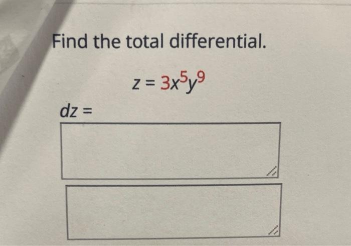 Find The Total Differential Z 3x5y9 Dz 1