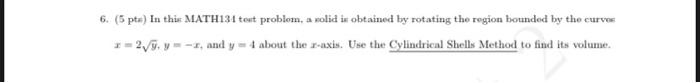 6 Pta In This Math134 Test Problem A Solid Is Obtained By Rotating The Region Bounded By The Curve 2 9 Y 1 And 2