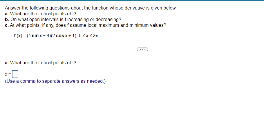 Answer The Following Questions About The Function Whose Derivative Is Given Below A What Are The Critical Points Of F 1