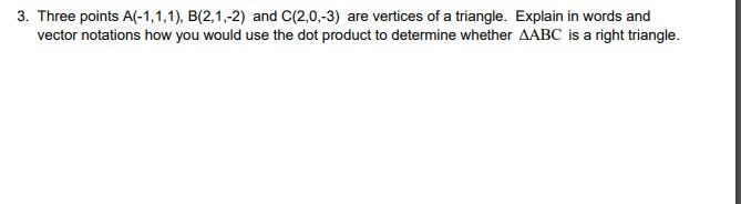 3 Three Points A 1 1 1 B 2 1 2 And C 2 0 3 Are Vertices Of A Triangle Explain In Words And Vector Notations How 1