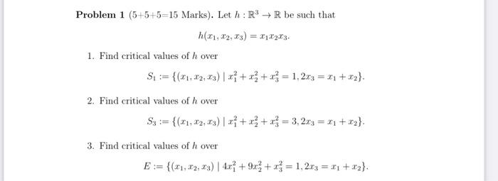 Problem 1 5 5 5 15 Marks Let H R3 R Be Such That H 21 12 13 217273 1 Find Critical Values Of H Over S1 21 1