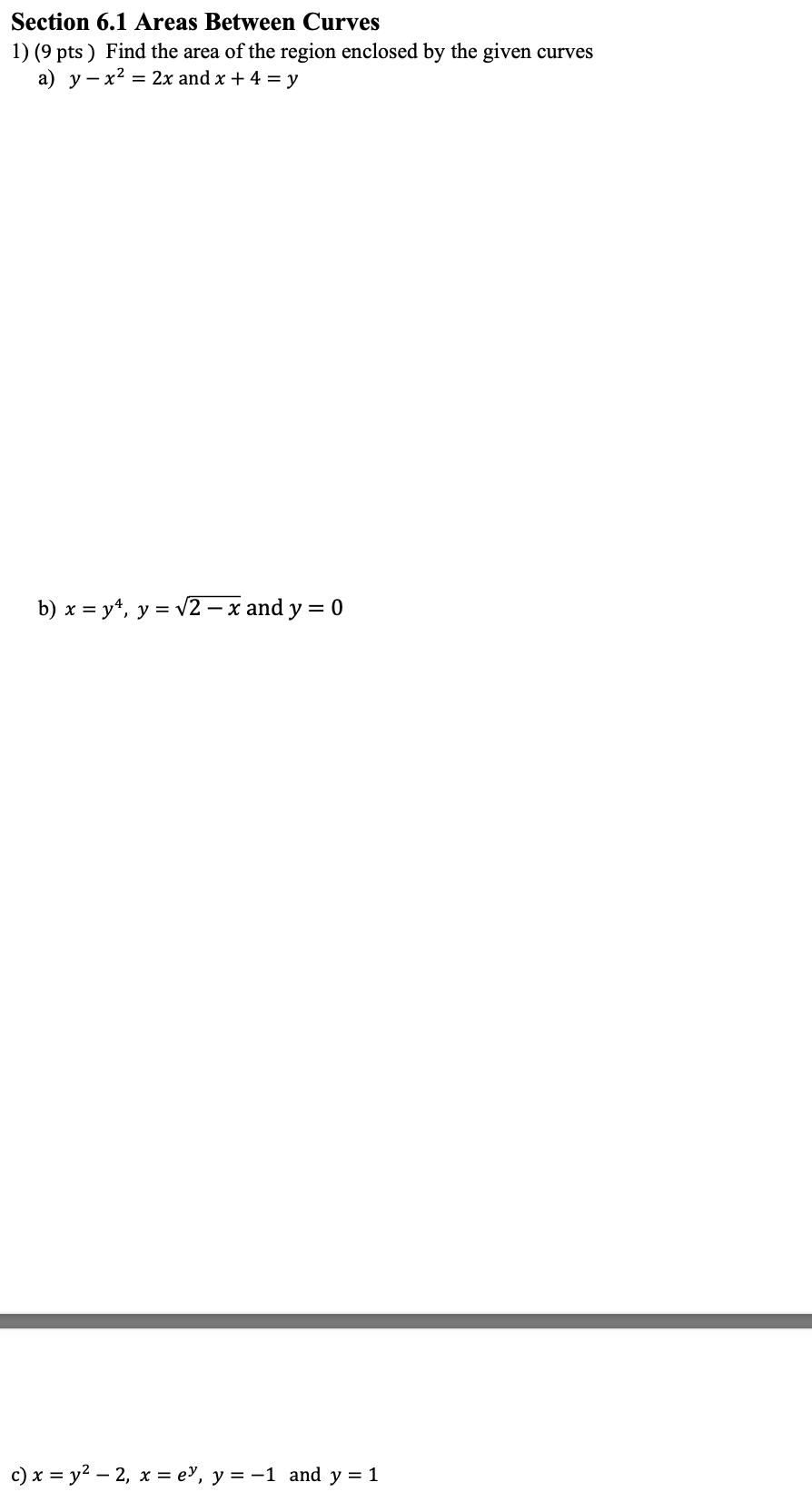 Section 6 1 Areas Between Curves 1 9 Pts Find The Area Of The Region Enclosed By The Given Curves A Y X2 2x And 1