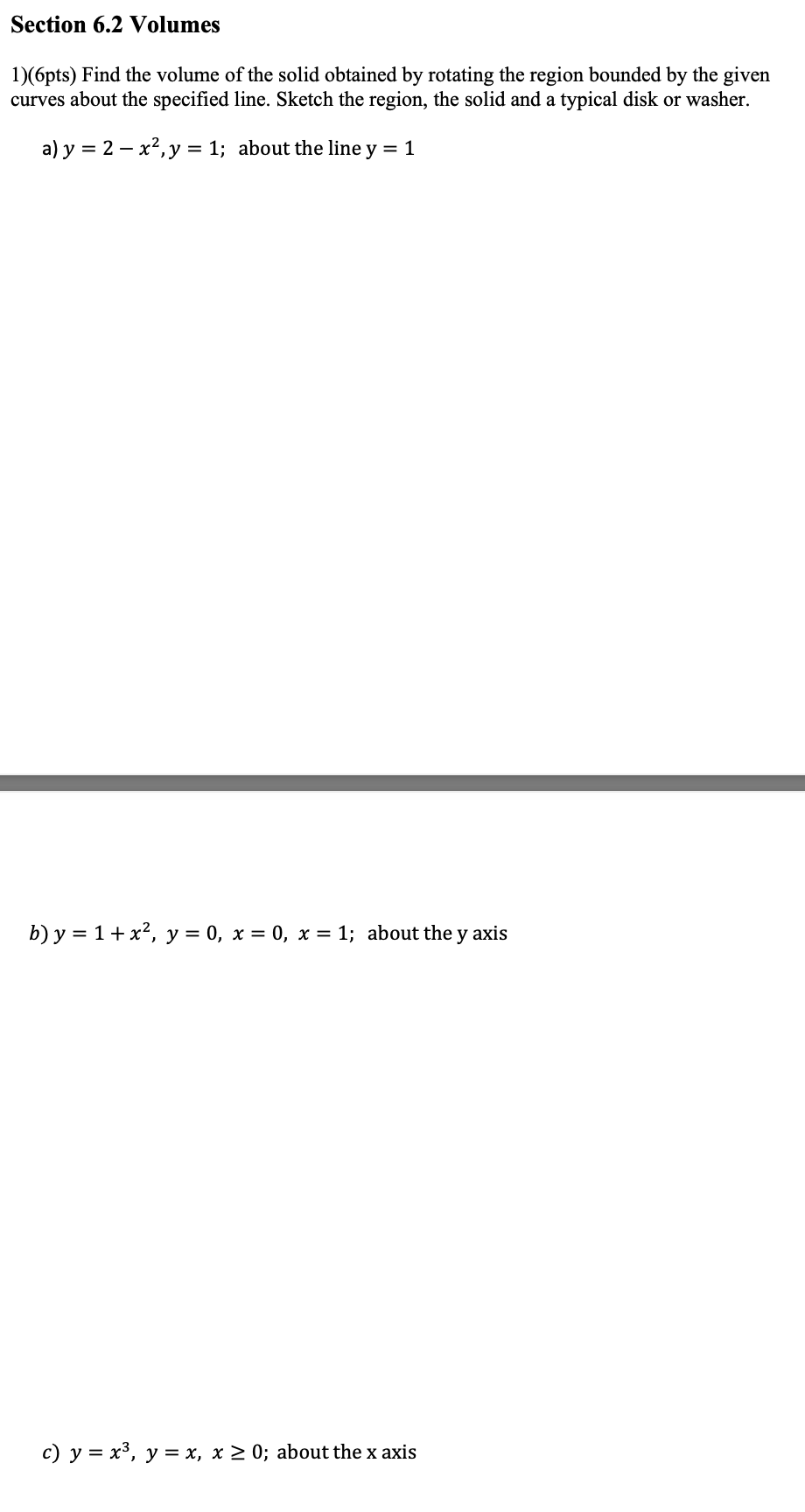 Section 6 2 Volumes 1 6pts Find The Volume Of The Solid Obtained By Rotating The Region Bounded By The Given Curves Ab 1
