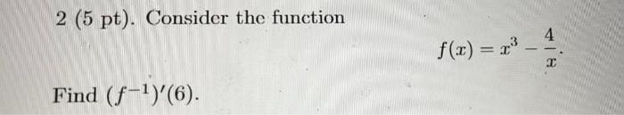 2 5 Pt Consider The Function 4 F T Find F 1 6 1