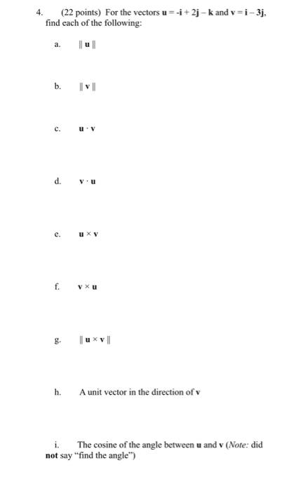 22 Points For The Vectors U I 2j K And V I 3j Find Each Of The Following A B C U V D Vu Uxv F V Xu G U Xv 1