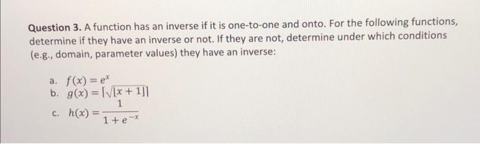 Question 3 A Function Has An Inverse If It Is One To One And Onto For The Following Functions Determine If They Have 1