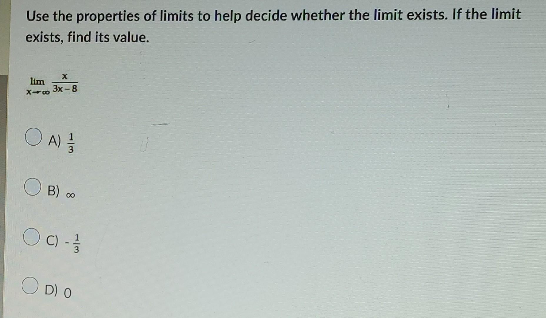 Use The Properties Of Limits To Help Decide Whether The Limit Exists If The Limit Exists Find Its Value X Lim X 00 3x 1