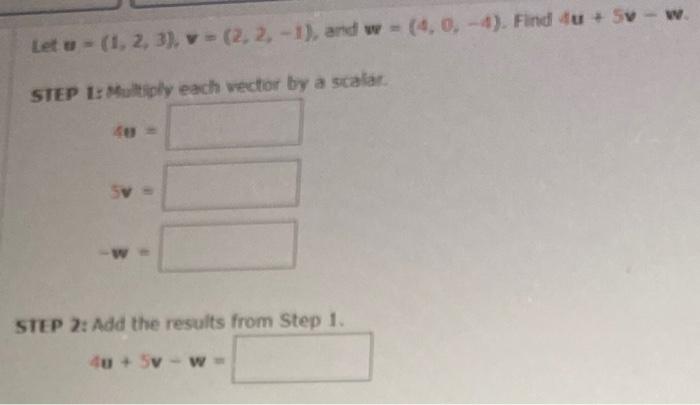 Let U 1 2 3 2 2 1 And W 4 0 4 Find Du 5v W Step 1 Multiply Each Vector By A Scalar So 5 Step 2 1