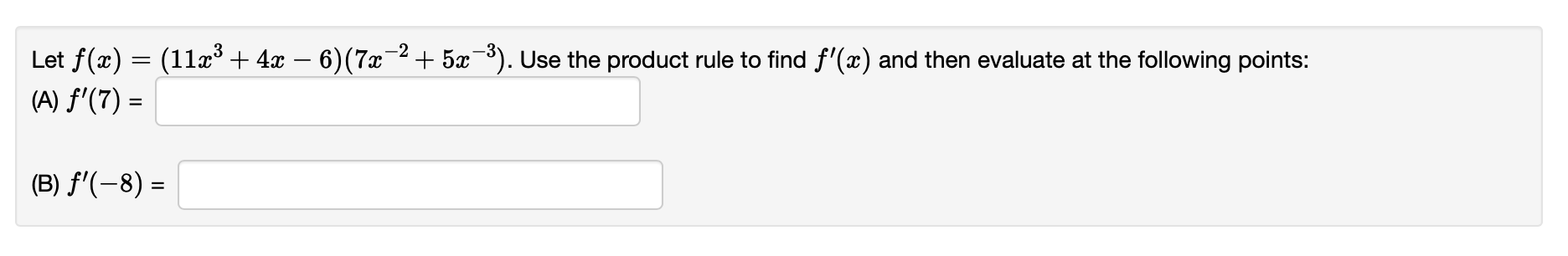 Let F X 11x3 4x 6 7x 2 5x 3 Use The Product Rule To Find F X And Then Evaluate At The Following Poin 1
