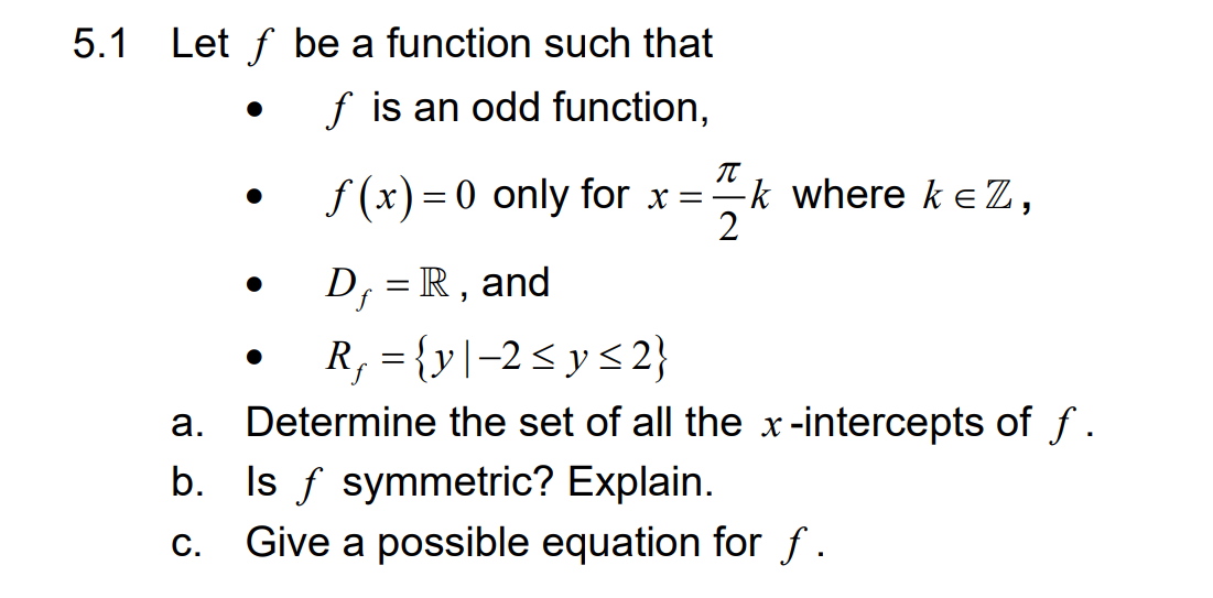 5 1 Let F Be A Function Such That F Is An Odd Function Tt F X 0 Only For X K Where Kez 2 D R And R 1