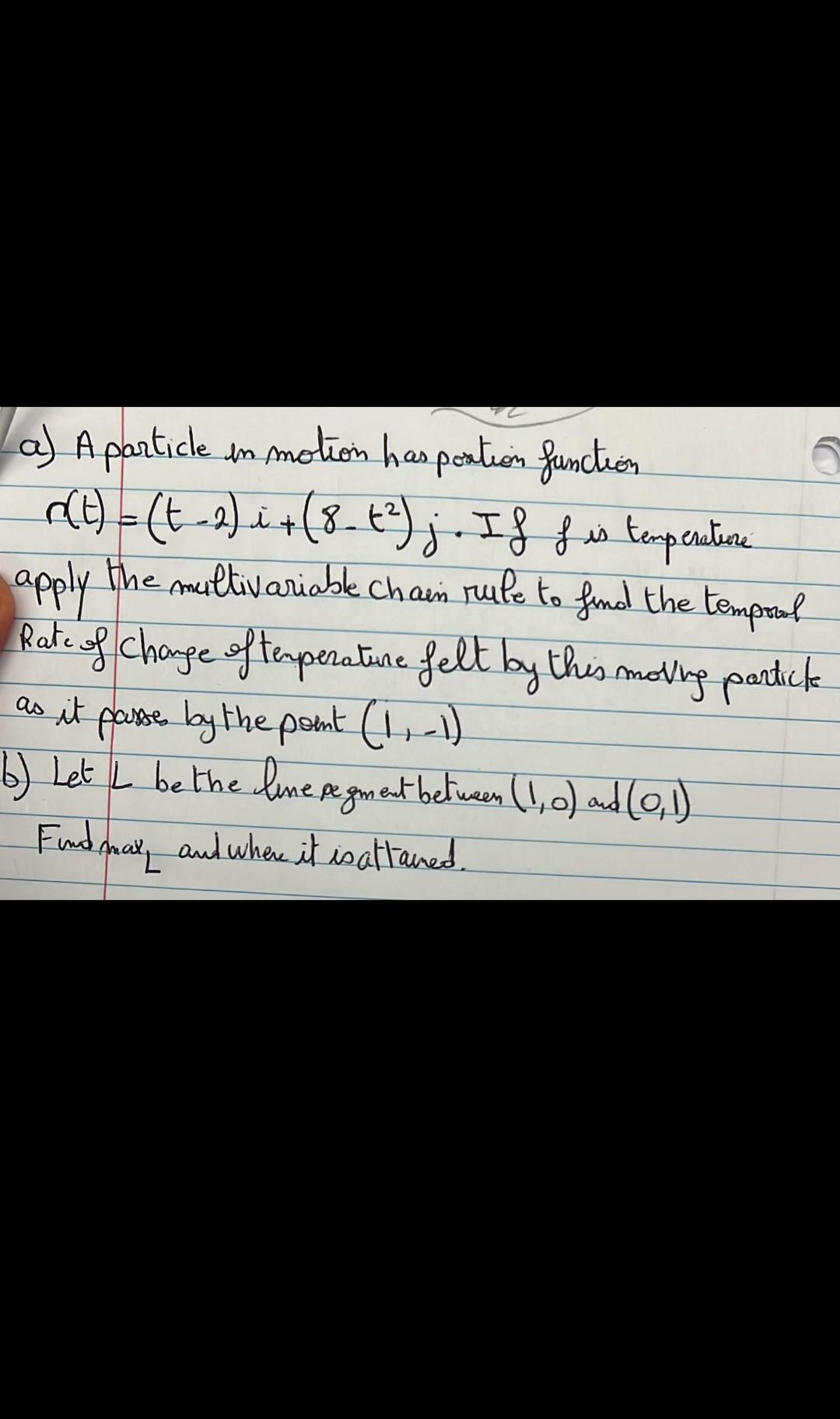 A A Particle In Motion Has Portion Function O T T 2 I 8 If His Temperature Apply The Multivariable Chai 1