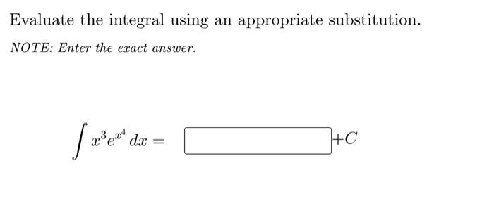 Evaluate The Integral Using An Appropriate Substitution Note Enter The Exact Answer Zes Do Dx Ho Evaluate T 1