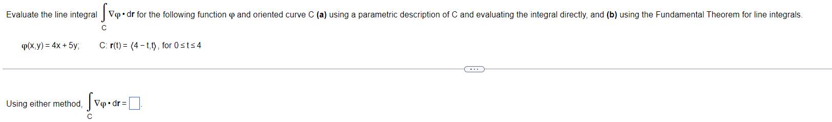 Evaluate The Line Integral Vodr For The Following Function W And Oriented Curve C A Using A Parametric Description Of 1