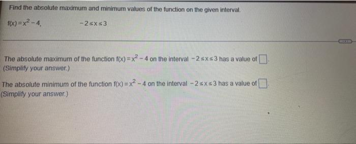Find The Absolute Maximum And Minimum Values Of The Function On The Given Interval F X X2 4 2x3 The Absolute Maxim 1