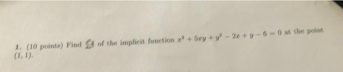 1 10 Points Pind Of The Implicit Function Svey Y 2x Y 6 0 At The Print 1 1 1