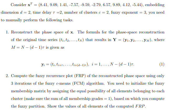 Consider X1 8 41 9 09 1 41 7 57 9 59 2 79 6 57 9 89 4 12 5 44 Embedding Dimension D 2 Time Delay 1