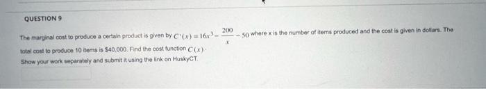 Question 9 200 50 Where X Is The Number Of Items Produced And The Cost Is Given In Dollars The The Marginal Cost To P 1