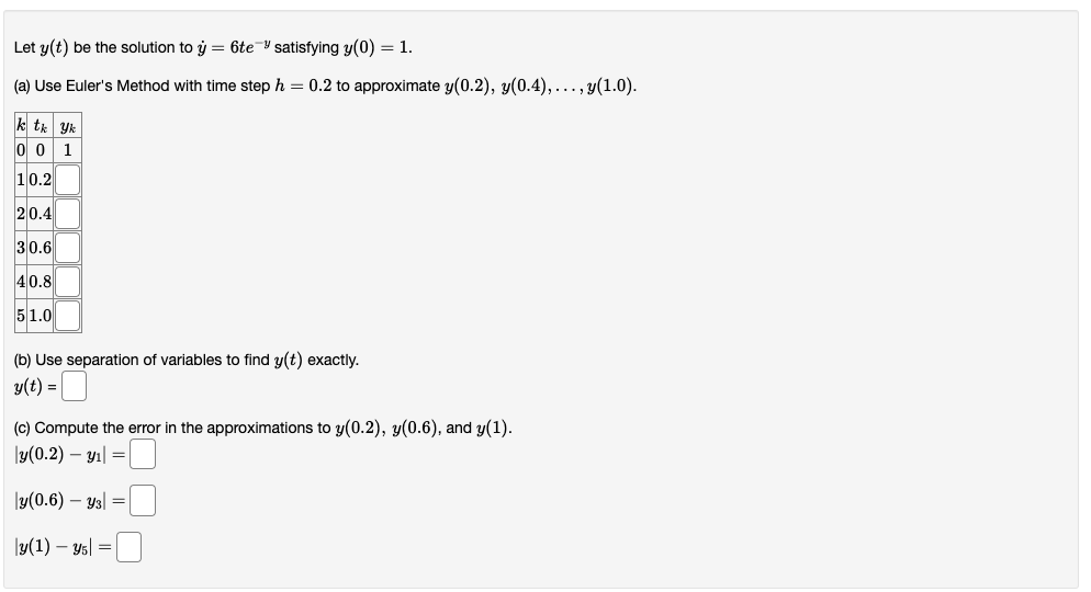 Let Y T Be The Solution To Y 6te Satisfying Y 0 1 A Use Euler S Method With Time Step H 0 2 To Approximate Y 1
