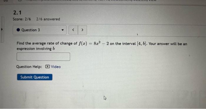 2 1 Score 2 6 276 Answered Question 3 Find The Average Rate Of Change Of F X 8r 2 On The Interval 4 6 You 1