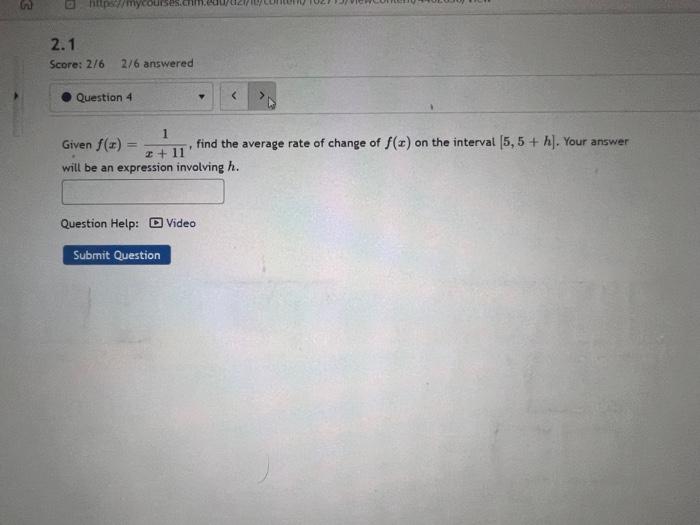 3 Https Myco 2 1 Score 2 6 2 6 Answered Question 4 1 Given F X Find The Average Rate Of Change Of F On The Interval 1