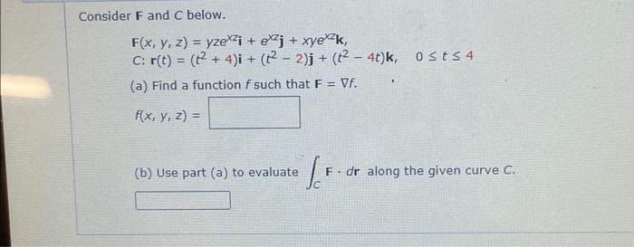 Consider F And C Below F X Y Z Yzej Ej Xyek C R T T 4 I T2 2 J 12 4t K Osts 4 A Find A Fun 1