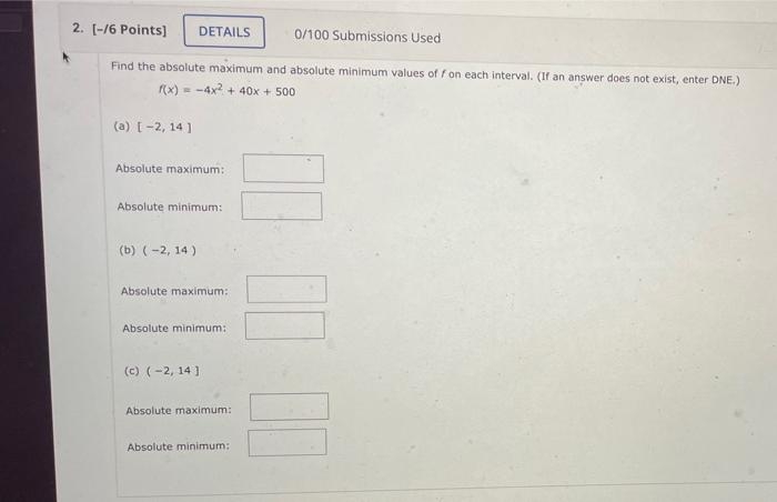 2 6 Points Details 0 100 Submissions Used Find The Absolute Maximum And Absolute Minimum Values Of Fon Each Interva 1