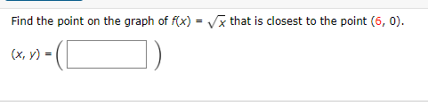 Find The Point On The Graph Of F X X That Is Closest To The Point 6 0 X Y L 1