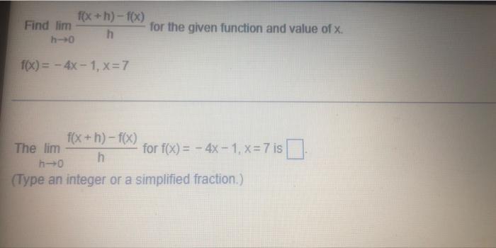 F X H F X Find Lim For The Given Function And Value Of X H H 0 F X 4x 1 X 7 F X H F X The Lim For F X 1