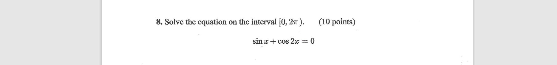 8 Solve The Equation On The Interval 0 25 10 Points Sin X Cos2x 0 1