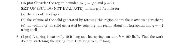 2 15 Pts Consider The Region Bounded By Y Vr And Y 2 0 Set Up But Do Not Evaluate An Integral Formula For A 1