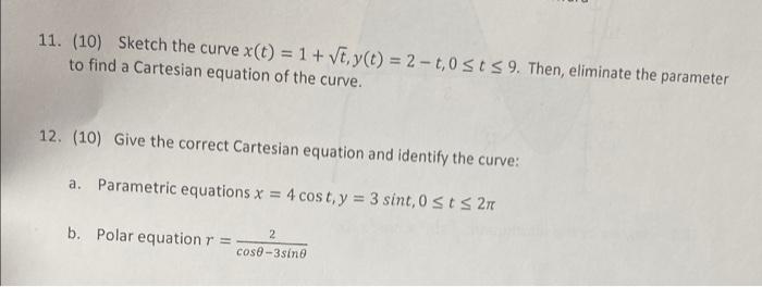 11 10 Sketch The Curve X T 1 Vt Y T 2 4 0 St 5 9 Then Eliminate The Parameter To Find A Cartesian Equati 1