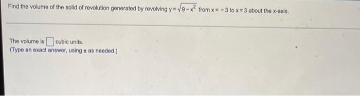 Find The Volume Of The Solid Of Revolution Generated By Revolving Y 19 X2 From X 3 10 X 3 About The X Axis The 1