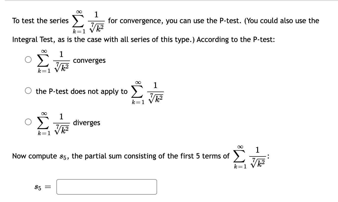 1 To Test The Series For Convergence You Can Use The P Test You Could Also Use The Vk2 Integral Test As Is The Case 1