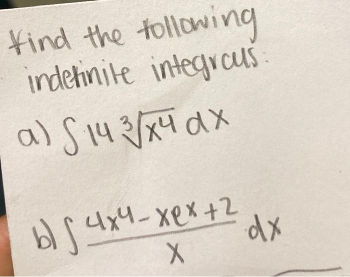 Find The Following Indefinite Integraus A 8 14 3 X4 Ax Bl 4x4 Xext2 Dx X 1