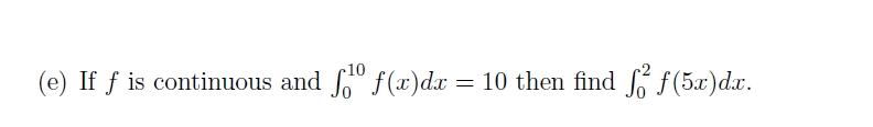 10 If F Is Continuous And Scof X Dx 10 Then Find E 10 Then Find Sof 5x Dx 1