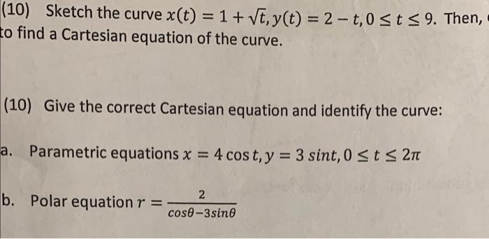 10 Sketch The Curve X T 1 Vt Y T 2 T 0 St 5 9 Then To Find A Cartesian Equation Of The Curve A 10 Giv 1