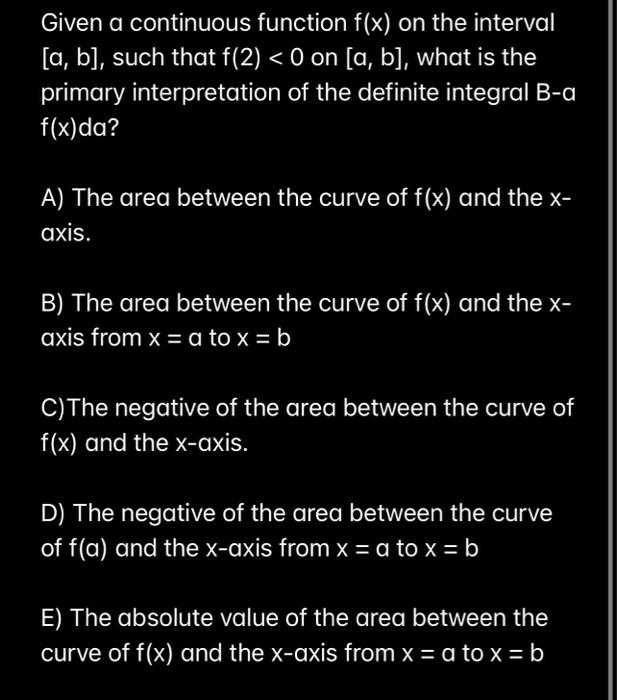 Given A Continuous Function F X On The Interval A B Such That F 2 0 On A B What Is The Primary Interpretatio 1