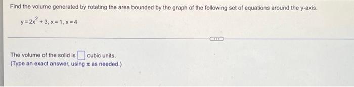 Find The Volume Generated By Rotating The Area Bounded By The Graph Of The Following Set Of Equations Around The Y Axis 1