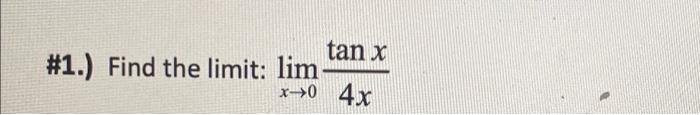 Tan X 1 Find The Limit Lim X 0 4x 5 Find The Point On The Line 2x 3y 5 0 That Is Closest To The Point 1 1