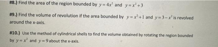 8 Find The Area Of The Region Bounded By Y 4x And Y X 3 9 Find The Volume Of Revolution If The Area Bounded By 1