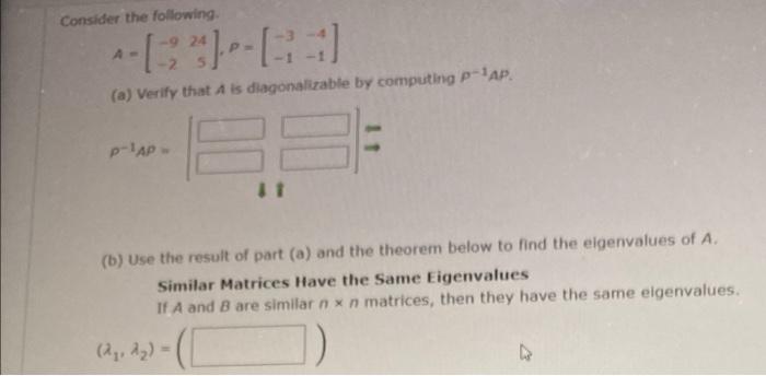 Consider The Following 3 A Verify That A Is Diagonalizable By Computing P Ap P Ap 11 B Use The Resu 1